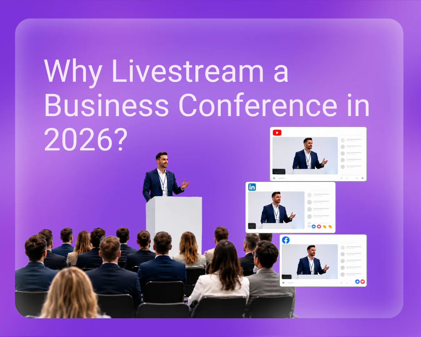 Why Livestream a Business Conference in 2026?